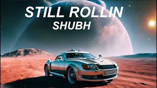 Shubh - Still Rollin | (lyrics\Translation) | Oh Gaddi neevi ji karake | (Official)