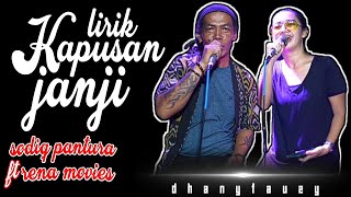 Kapusan janji lirik - Sodiq pantura ft Rena movies