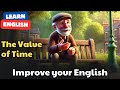 English Practice for Beginners (The Value of Time) | English Speaking Practice