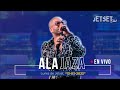 ALA JAZA (EN VIVO) - JET SET CLUB (13-03-23)