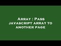 Array : Pass javascript array to another page