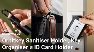 Обзор аксессуаров Orbitkey — Sanitiser Holder, ключница Key Organiser и ID Card Holder