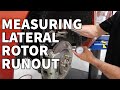 Getting Started: Rotor Lateral Runout