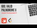 Leetcode 680: Valid Palindrome II - Swift Programming Solution