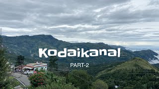 KODAIKANAL 2022 | Part-2