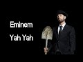 Eminem - Yah Yah (ft. Royce Da 5'9