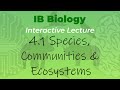 IB Biology 4.1 - Species, Communities & Ecosystems - Interactive Lecture