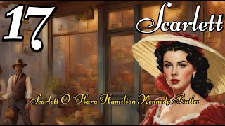 💞 Scarlett: La Continuación de Lo Que el Viento se Llevó - Parte 17 🎧📖 | Audiolibro de Amor y Novela