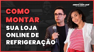 (AULA 5) - COMO MONTAR SUA LOJA ONLINE DE REFRIGERAÇÃO