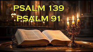 Psalm 139 And Psalm 91: The Two Most Powerful Prayers In The Bible!! God bless you!!