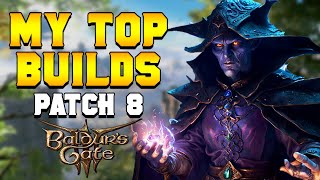 MY TOP BUILDS for Patch 8 in Baldur's Gate 3 (Theory Crafting)