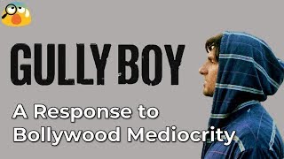 HOW GULLY BOY SAVES BOLLYWOOD - GULLY BOY MOVIE ANALYSIS | MOVIE REVIEW