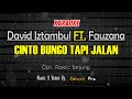 KARAOKE CINTO BUNGO TAPI JALAN - DAVID IZTAMBUL FEAT FAUZANA