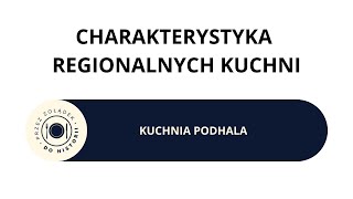 Kuchnia Podhala - Charakterystyka regionalnych kuchni