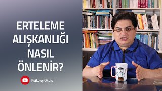 Erteleme Alışkanlığı Nasıl Önlenir? | Sizden Gelen Sorular