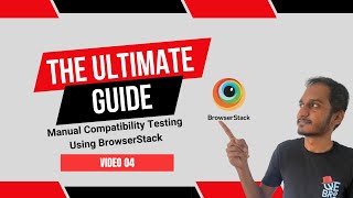 The Ultimate Guide to Manual Compatibility Testing Using BrowserStack