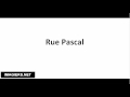 How to pronounce Rue Pascal