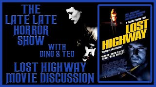 LOST HIGHWAY 1997 MOVIE DISCUSSION ( DINO & TED )