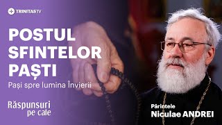 🔴 LIVE: „Postul Sfintelor Paști. Pași spre lumina Învierii” - Părintele Niculae ANDREI