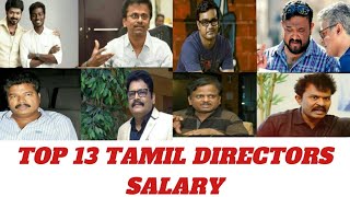 Top 13 tamil directors salary at one film