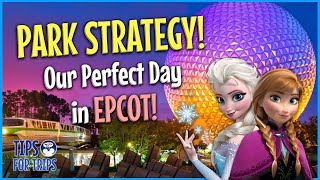 Helpful Tips and PARK STRATEGY for EPCOT! Our Perfect Day! 2023
