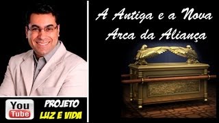 A antiga e a nova Arca da Aliança (vale a pena assistir até o final)