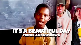 TRINIX x Rushawn - It’s a beautiful day (Lyrics by Jermaine Edwards)