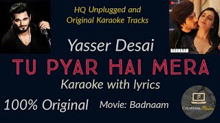 Tu Pyar Hai Mera 100% Original Karaoke | Movie: Badnaam  | Singer: Yasser Desai | #creationsmusic