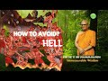 How to Avoid HELL? | Ven Dr. K Sri Dhammananda | Little Confusing Prince