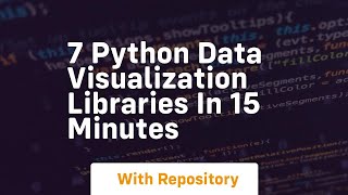 7 python data visualization libraries in 15 minutes
