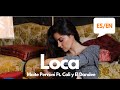 Maite Perroni Ft. Cali & El Dandee - Loca (Lyrics / Letra English & Spanish) Translation & Meaning