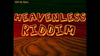 HEAVENLESS RIDDIM Mix BY Byha - The BEST Riddim Track