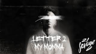 21 Savage - Letter 2 My Momma ( Audio)