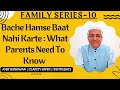 What Parents Need To Change About Themselves? | Family Series 10