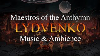 Maestros of the Anthymn - Lydvenko Music \u0026 Ambience