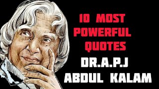 10 MOST POWERFUL QUOTES BY DR.A.P.J ABDUL KALAM | Missile Man of India