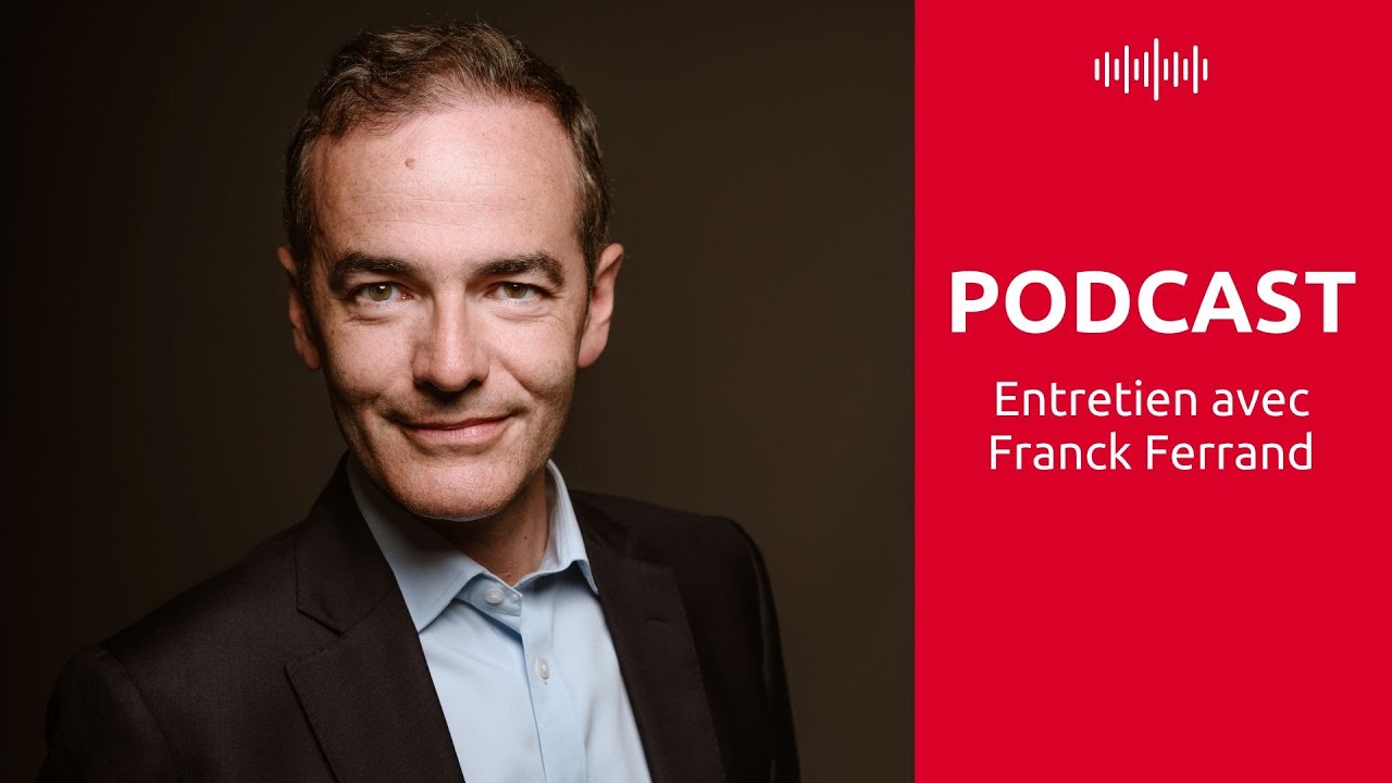 Podcast Entretien Franck Ferrand Youtube