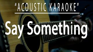 Say something - A Great Big World (Acoustic karaoke)