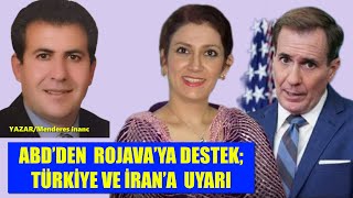 ABD’DEN  ROJAVA’YA DESTEK; TÜRKİYE VE İRAN’A  UYARI !!!