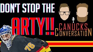 Don't stop the Arty! | Canucks Conversation - Mar 7, 2023