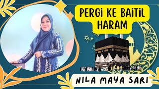 Qasidah Cover | Pergi Ke Baitil Haram : Nila Maya Sari