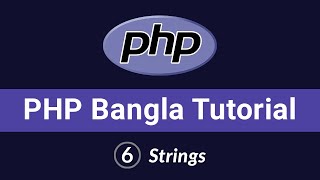 PHP Bangla Tutorial | Beginner to Advanced | PHP Strings