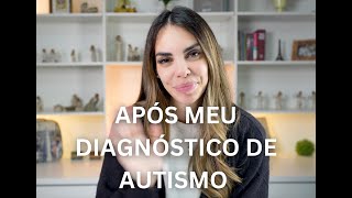 Como me senti DEPOIS do meu DIAGNÓSTICO DE AUTISMO ADULTO - Minha Jornada Pessoal