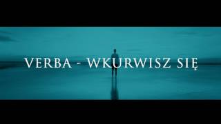 Verba - Wkurwisz się ( Wersja bez cenzury 18+ )