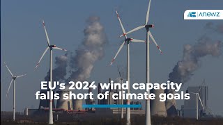 EU's 2024 wind capacity falls short of climate goals