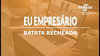 Programa Eu Empresário - Batata Recheada