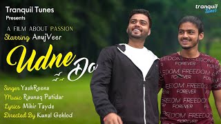 Udne Do Video Song | Anujveer | Yashreena, Raunac, Mihir | Tranquil Tunes