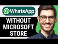 How to Install WhatsApp Without Microsoft Store (Quick & Easy)