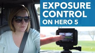 Hero 5 Exposure Control \u0026 GoPro Exposure Lock [17/30]