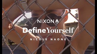 Define Yourself | Nicole Naone | Nixon